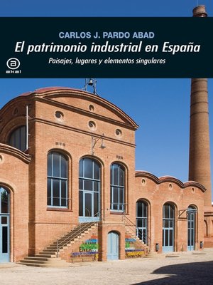 cover image of El patrimonio industrial en España